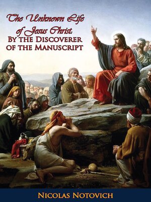 cover image of The Unknown Life of Jesus Christ